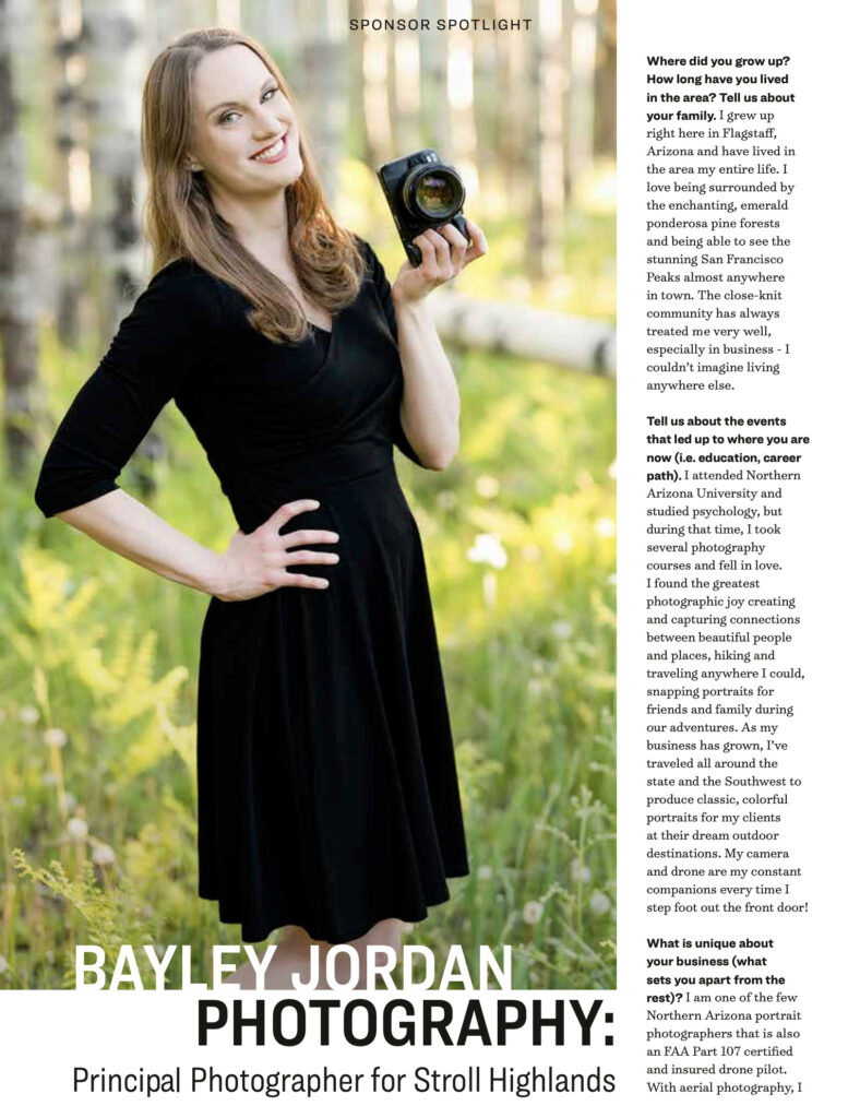 Interview with Stroll Highlands Magazine and Bayley Jordan of Bayley Jordan Photography for a Business Spotlight in Flagstaff, Arizona.